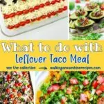 What to do with Left Over Taco Meat