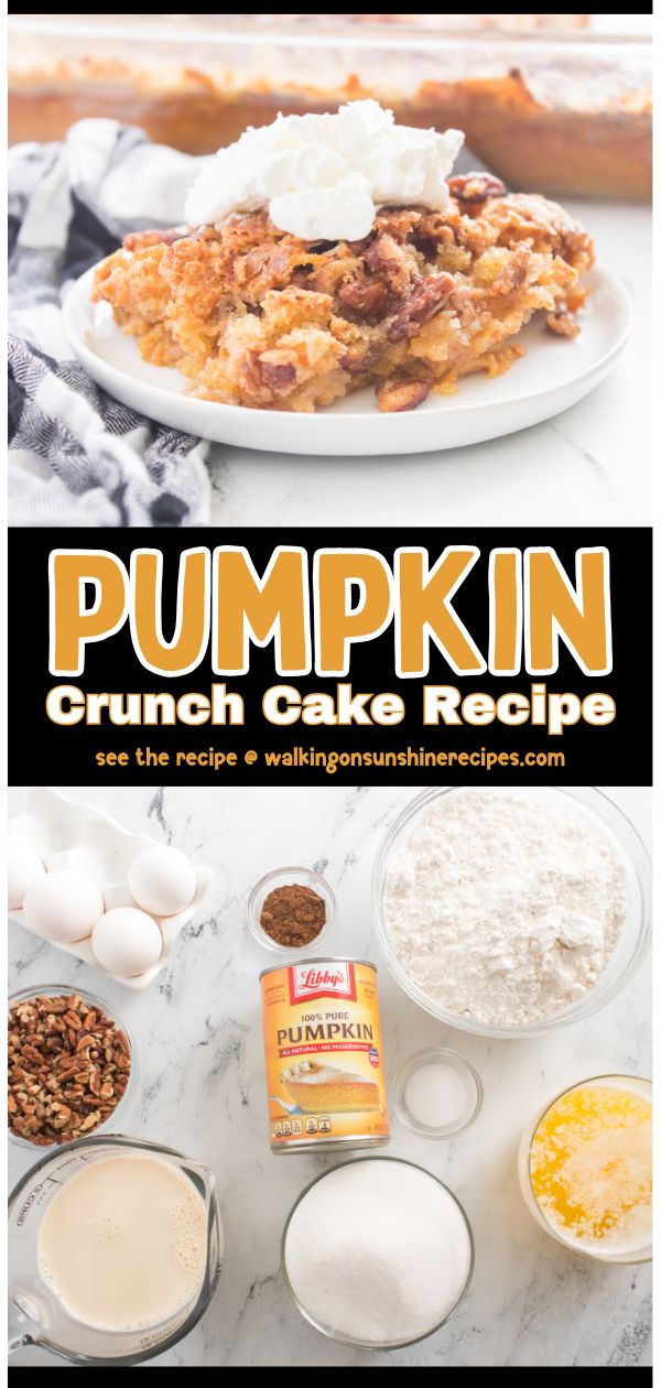pumpkin crunch cake recipe collage with ingredients on the bottom and piece served on top with whipped cream.