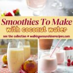 Smoothies to make with Coconut Water