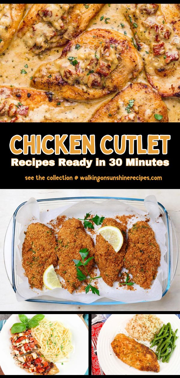 Chicken cutlet recipes ready in 30 minutes.