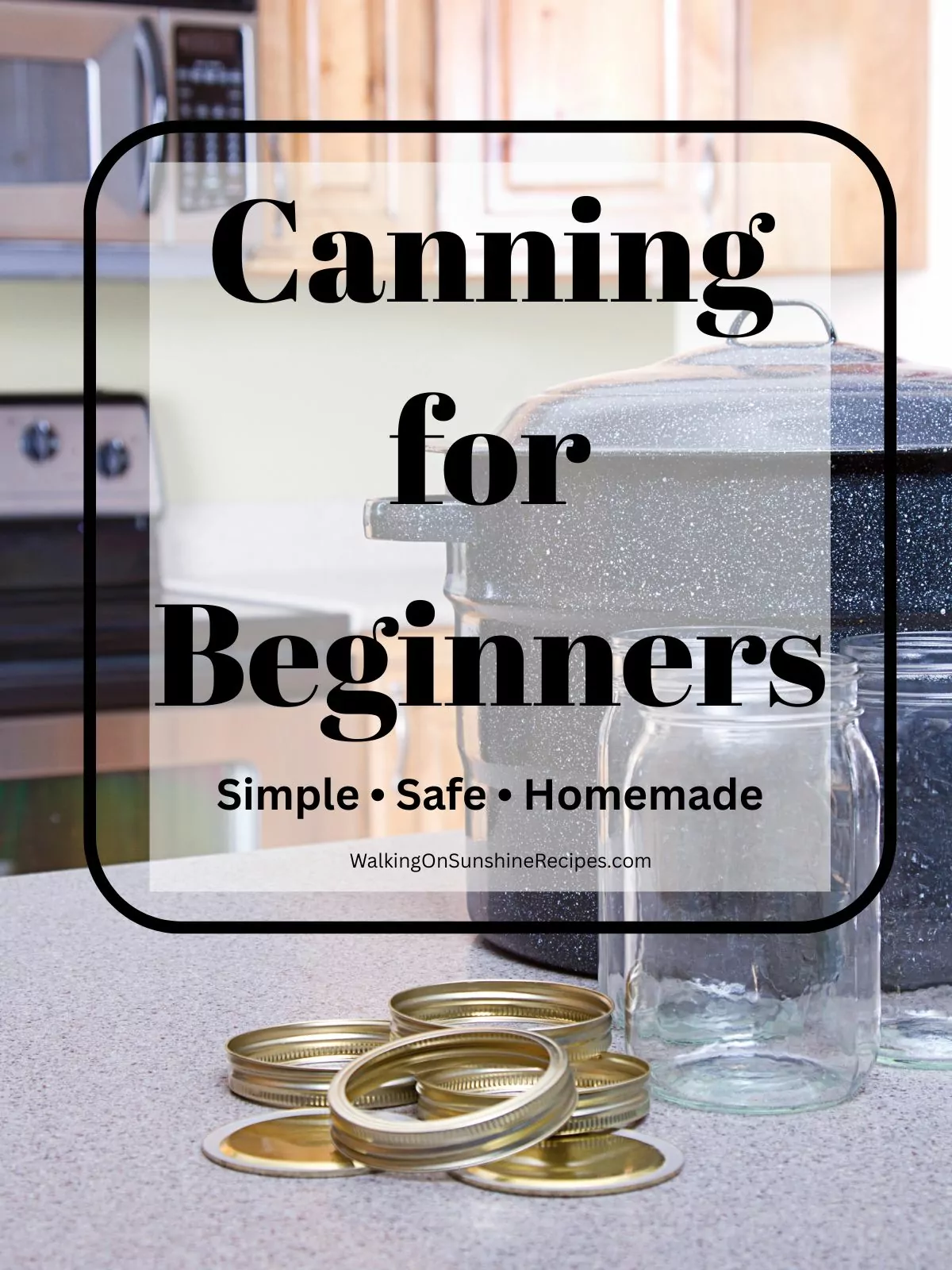 Canning for Beginners eBook promo photo with mason jars, lids, and canning pot on kitchen counter.