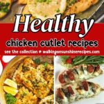 Healthy Chicken Cutlet Recipes