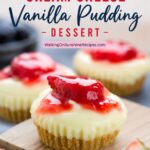Pinterest graphic for Mini Cream Cheese Vanilla Pudding Dessert topped with strawberries and strawberry sauce on a graham cracker crust.