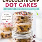 Pinterest graphic for Mason Jar Chocolate Chip Dot Cakes featuring layered chocolate chip cake desserts in mason jars topped with rainbow sprinkles.