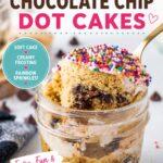 Pinterest pin for Mason Jar Chocolate Chip Dot Cakes showing a bite of chocolate chip cake with frosting and rainbow sprinkles lifted above the jar.