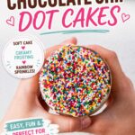 Pinterest pin showing Mason Jar Chocolate Chip Dot Cakes decorated with colorful rainbow sprinkles and held in both hands.
