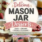 Pinterest graphic featuring a collage of mason jar desserts including strawberry shortcake, cheesecake, pudding, cobbler, and layered dessert recipes with the text Mason Jar Desserts.