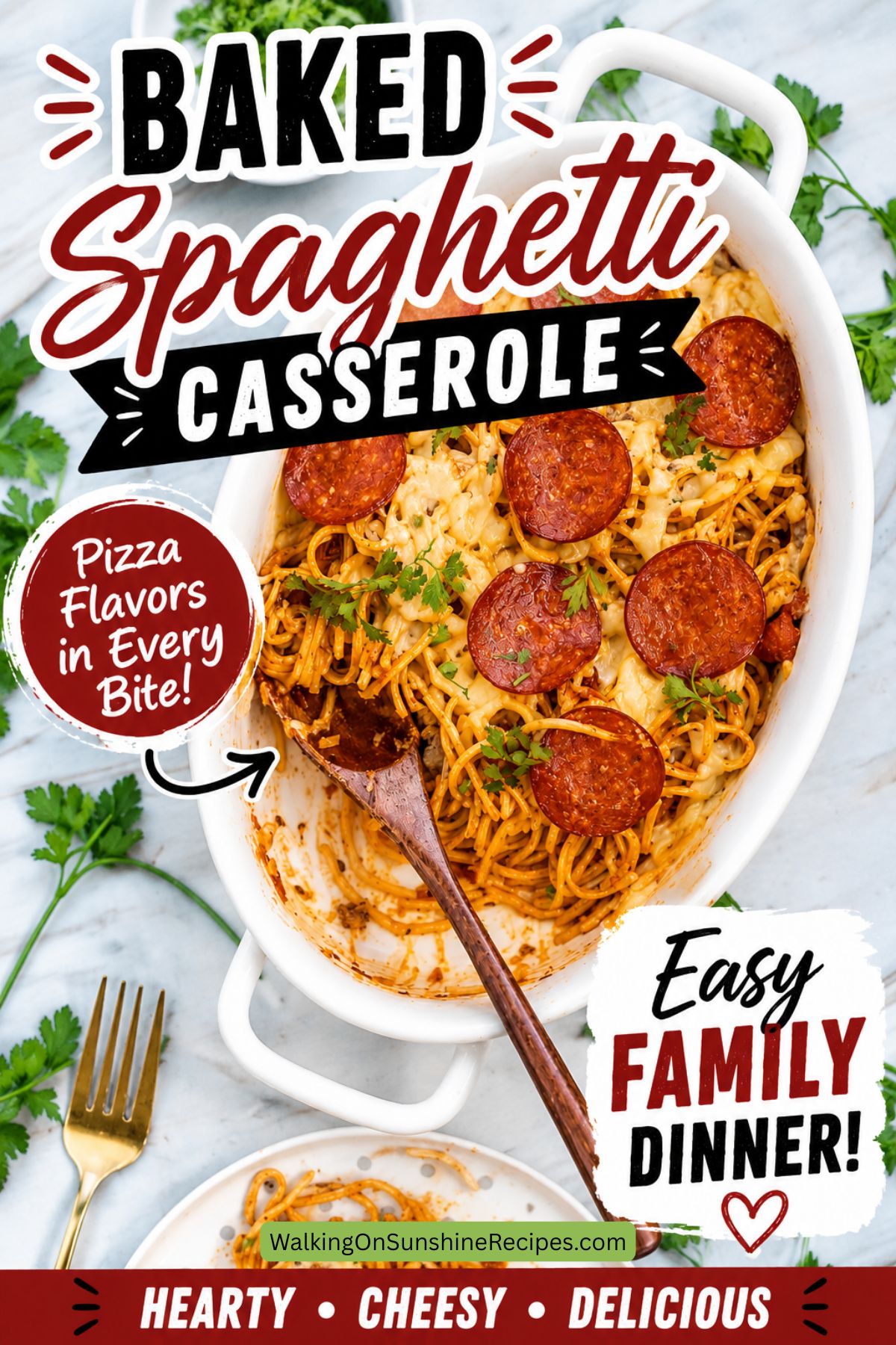 Pinterest pin for Baked Spaghetti Casserole with pepperoni, melted mozzarella cheese, and text overlay reading Pizza Flavors in Every Bite and Easy Family Dinner.