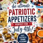 Patriotic appetizer collage with festive Fourth of July party foods including charcuterie, fruit salsa, deviled eggs, cheesy appetizers, potato bites, chicken wings, and an American flag taco salad.