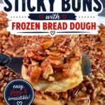 Close-up of a warm pecan sticky bun made with frozen bread dough, covered in gooey caramel sauce and chopped pecans, lifted from the baking dish with a spatula.