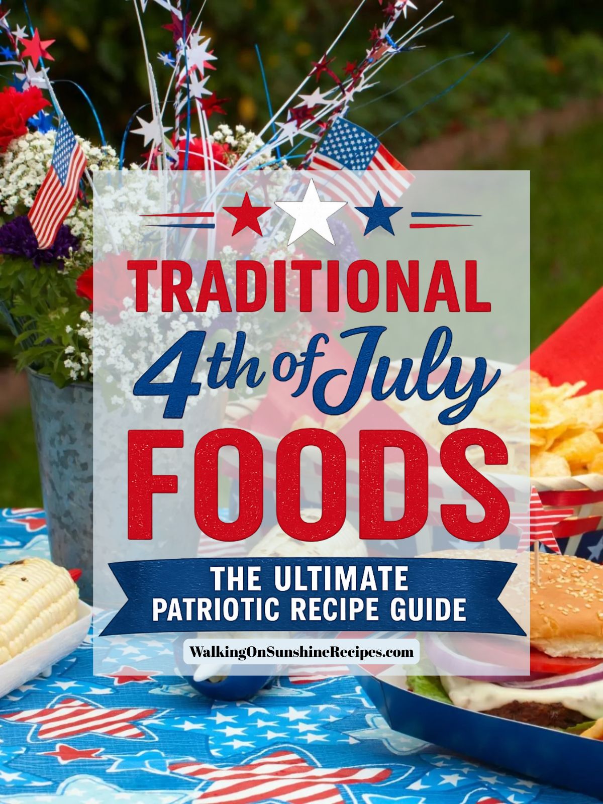 Hero image for Traditional 4th of July Foods featuring patriotic picnic foods, American flags, and a festive recipe guide text overlay.