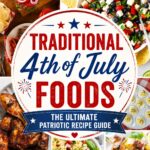 Pinterest graphic for Traditional 4th of July Foods featuring a collage of patriotic recipes including burgers, hot dogs, fruit salsa, grilled chicken, pasta salad, deviled eggs, grilled corn, and kabobs with a festive text overlay.