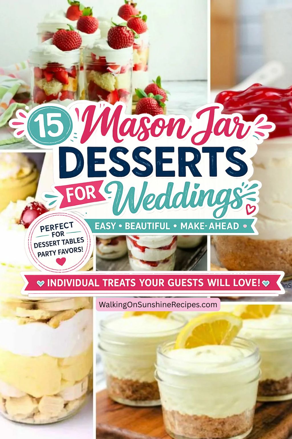 Pinterest pin featuring a collection of mason jar desserts for weddings including strawberry shortcake jars, cheesecake jars, banana pudding, lemon desserts, and other individual desserts served in mason jars.