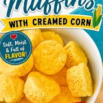 Pinterest graphic with text overlay for Jiffy Corn Muffins made with creamed corn.