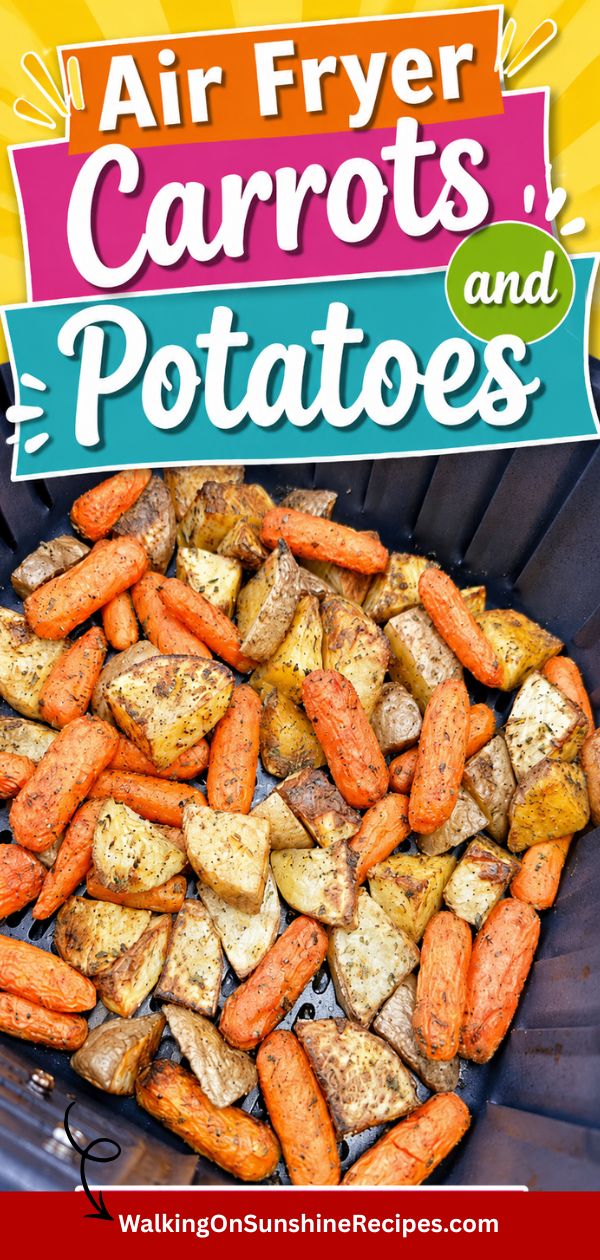 potatoes and carrots made in the air fryer.